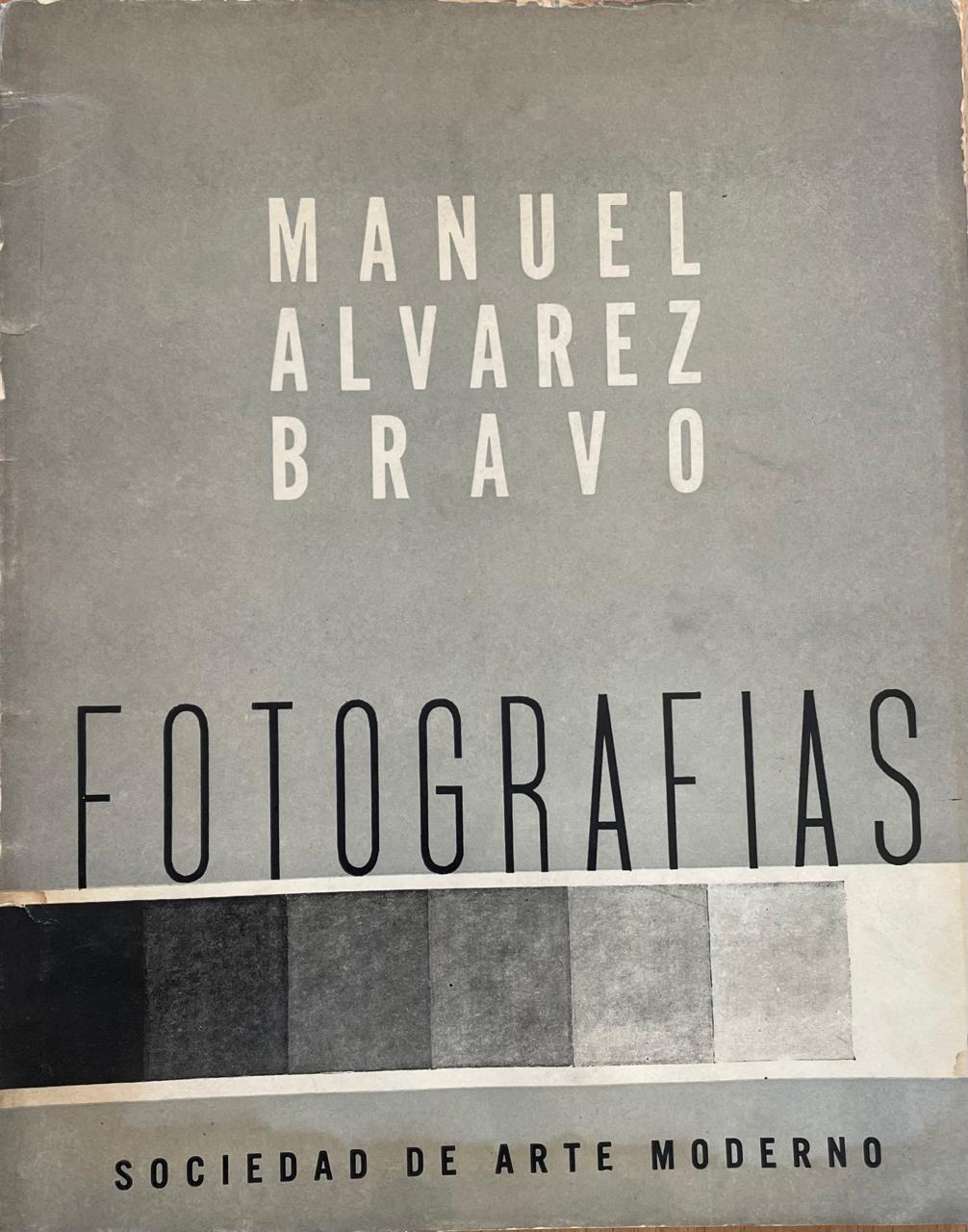 Manuel Alvarez Bravo 	Fotografías 