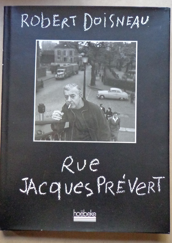 Robert Doisneau. Rue Jacques Prévert (Photographie - Hoëbeke)